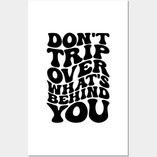 Don’t trip over what’s behind you , Positive Quote Shirt, Inspirational Sayings On Back , Cute Motivational Gifts, Good Vibes positive energy quote Posters and Art